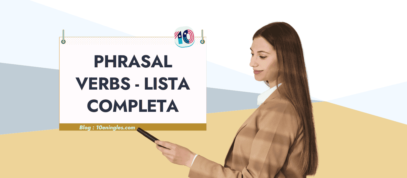 Mujer sonriendo y señalando un cartel con el texto "PHRASAL VERBS - LISTA COMPLETA", promoviendo un recurso de aprendizaje de inglés.