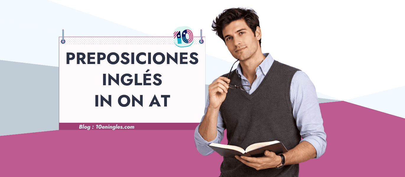 Preposiciones en inglés in on at: guía completa de uso