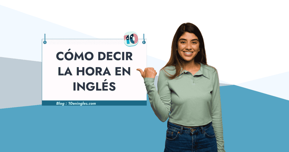 Imagen promocional para una guía sobre cómo decir la hora en inglés, con una mujer sonriendo y señalando.
