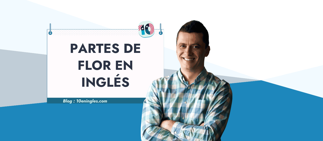 Diseño de blog sobre Partes de la Flor en Inglés, con un hombre sonriendo.
