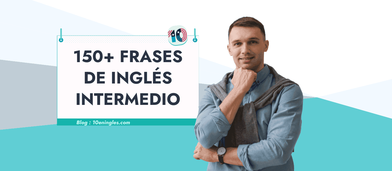 Hombre joven sonriente y pensativo junto a un letrero que presenta un artículo sobre 150+ frases de inglés intermedio.