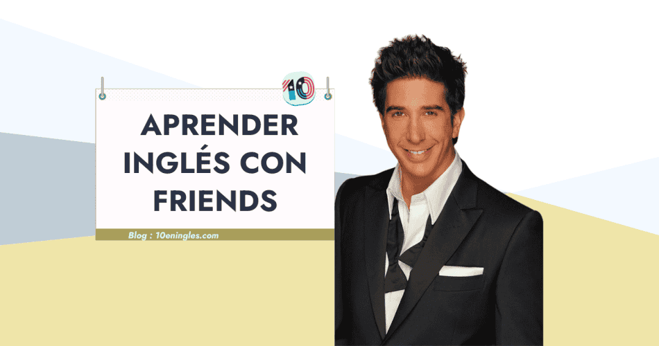 Imagen de portada para el artículo sobre aprender inglés con Friends, con una foto de Ross Geller sonriendo.