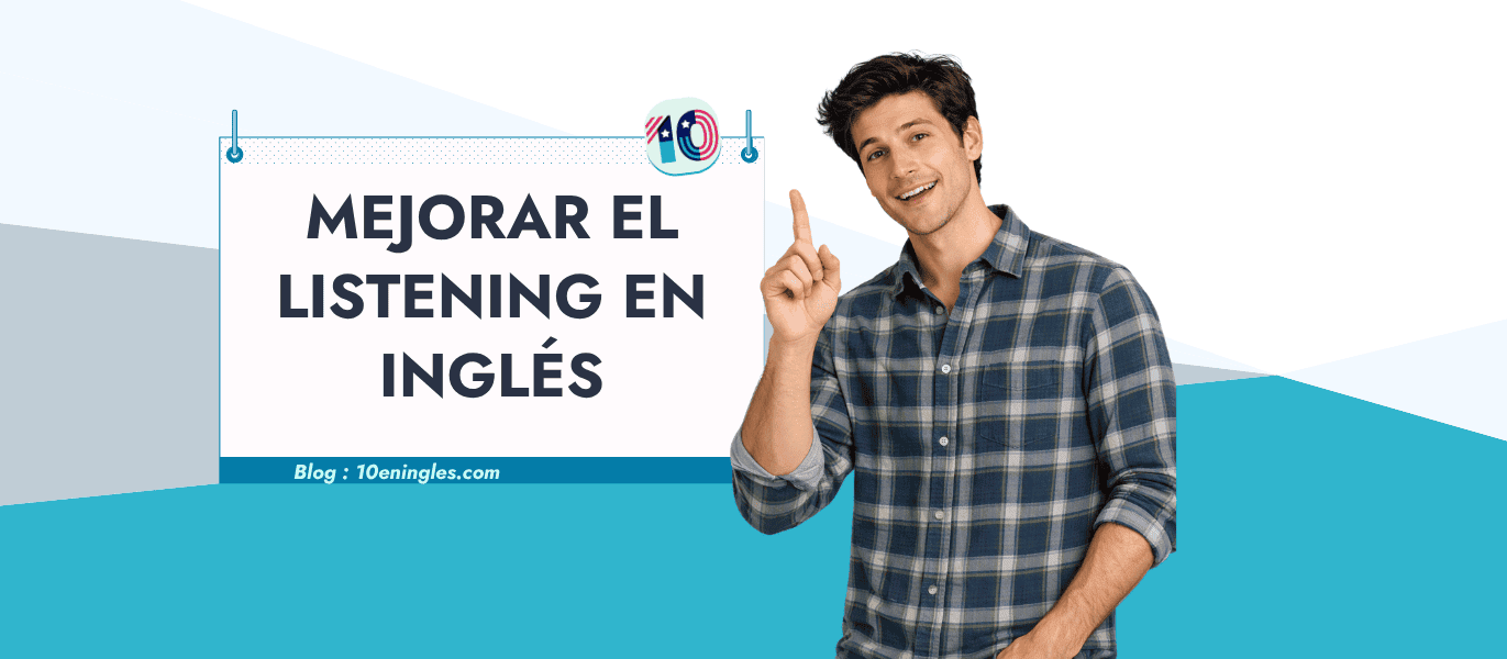Profesor sonriendo y señalando el cartel de cómo mejorar el listening en inglés en el blog 10eningles