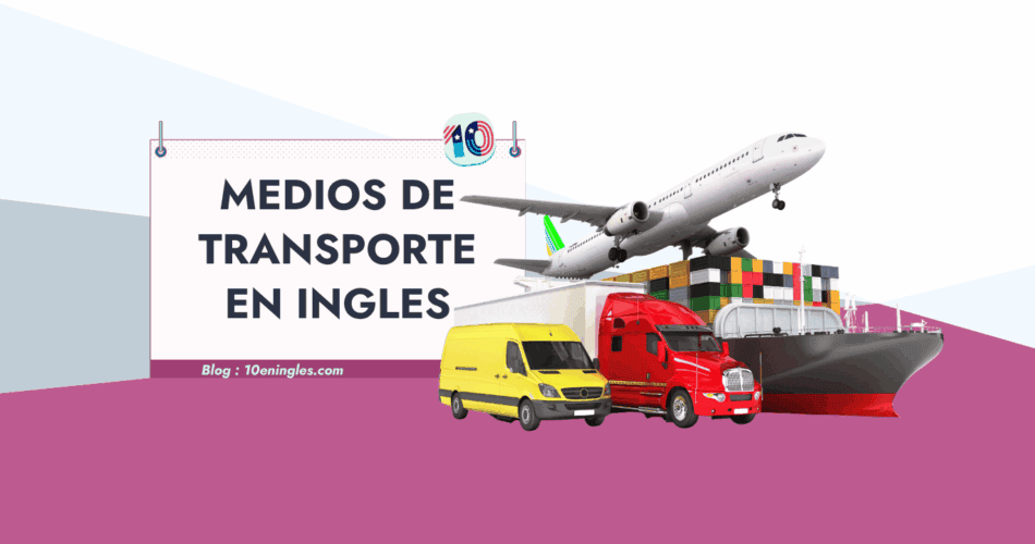 Ilustración de varios medios de transporte en inglés incluyendo un avión, camiones y un barco de carga