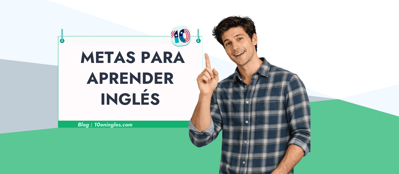 uía paso a paso sobre cómo establecer metas para aprender inglés de forma realista.