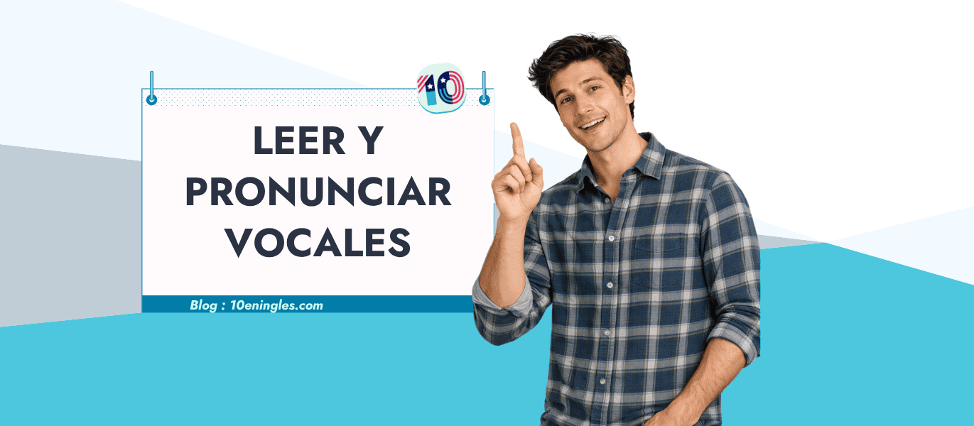 Guía completa sobre la pronunciación de las vocales en inglés. Aprende a leer y pronunciar correctamente.