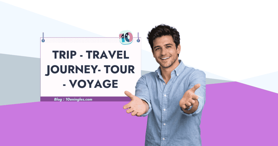 Portada del artículo sobre la diferencia entre trip, travel, journey, tour y voyage en inglés