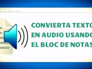 Convierta Texto en Audio con el Bloc de Notas