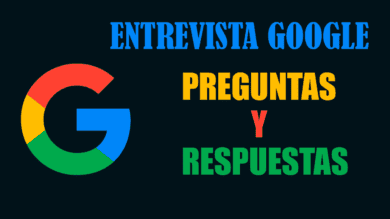 Preguntas Entrevista trabajo Google
