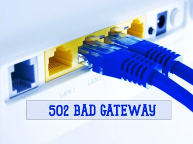 Error 502 Bad Gateway Qué es y cómo solucionarlo