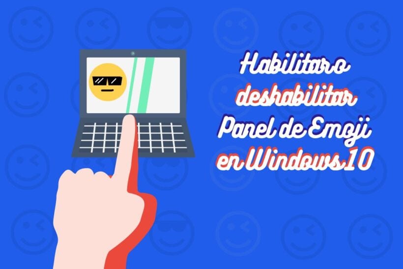 Habilitar o deshabilitar el panel Emoji en Windows 10