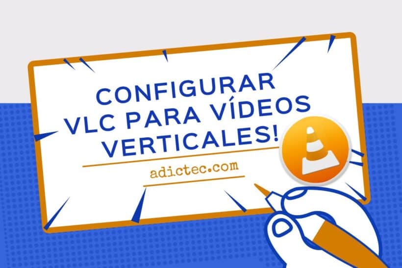 Configurar VLC para vídeos verticales