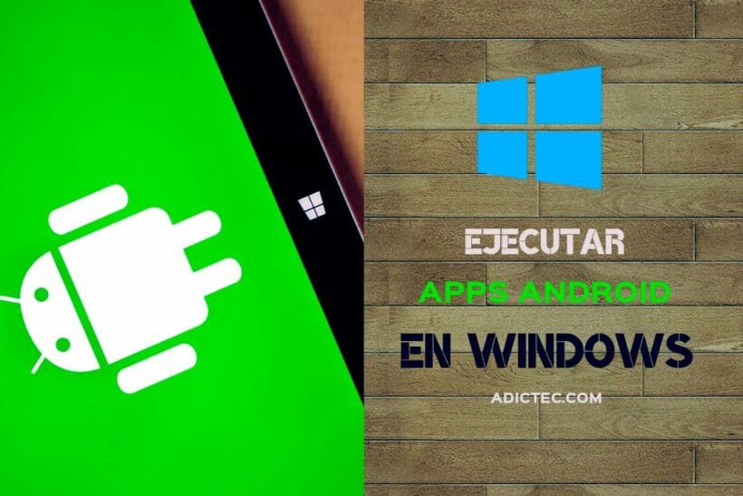 Ejecutar aplicaciones de Android en Windows