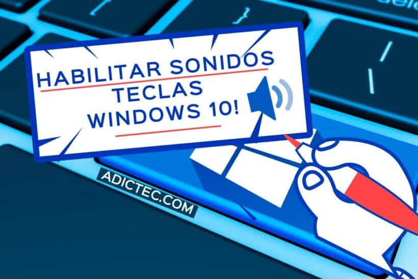 Habilitar sonidos al pulsar teclas Windows 10