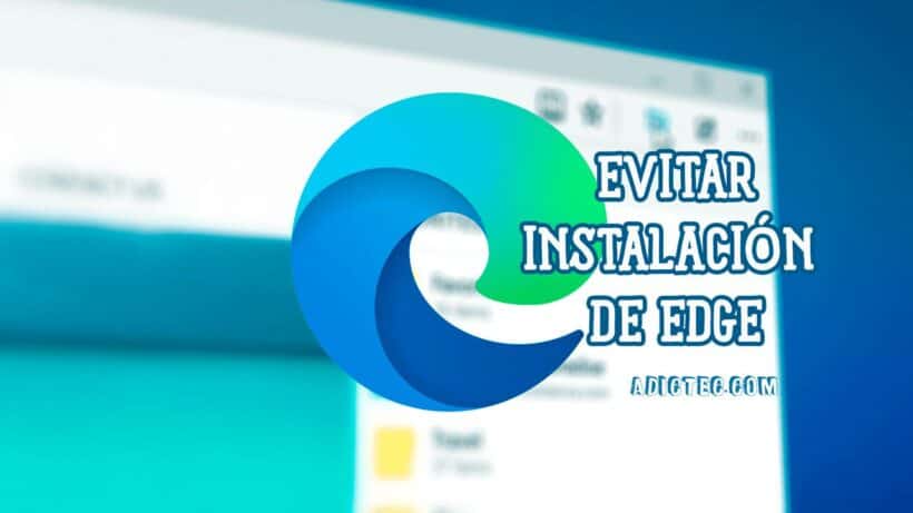 Evitar que Edge se instale automáticamente en Windows 10