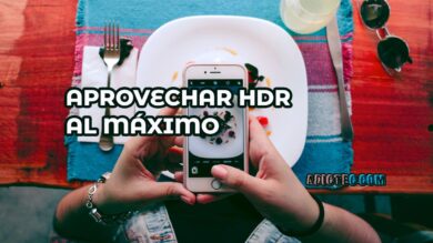 Aprovechar cámara HDR al máximo
