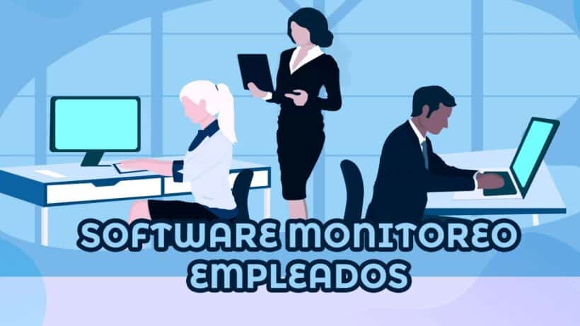 Mejores softwares monitoreo remoto empleados 2020