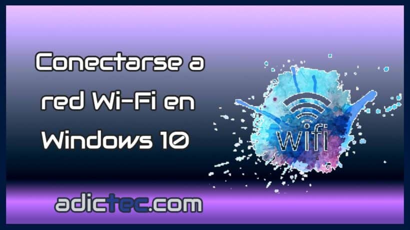 Cómo conectarse a una red Wi-Fi en Windows 10
