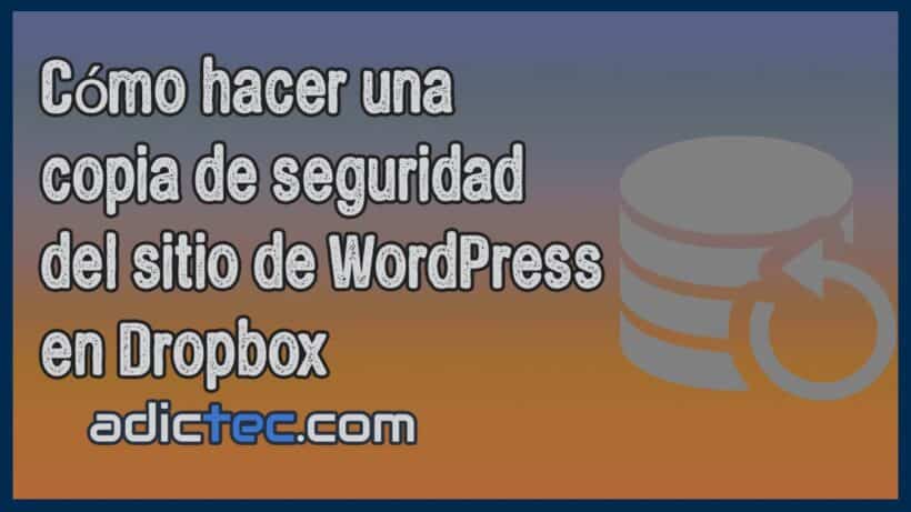 Cómo hacer una copia de seguridad del sitio de WordPress en Dropbox