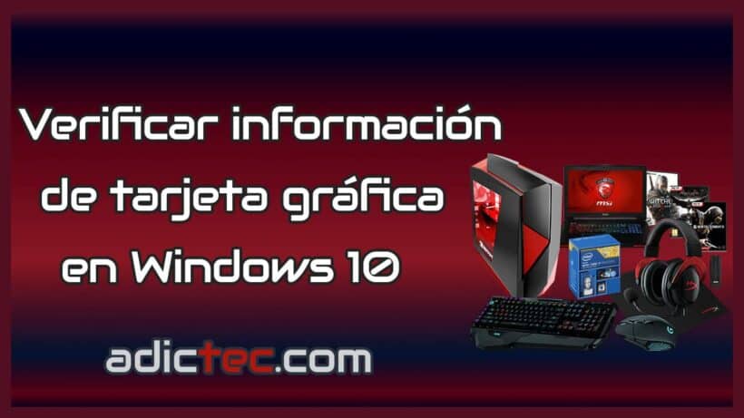 Cómo verificar información de tarjeta gráfica en Windows 10