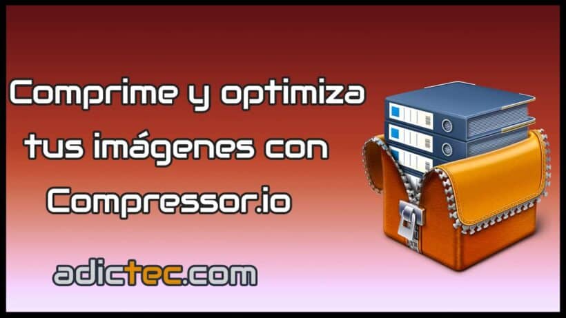 Comprime y optimiza tus imágenes con Compressor.io - Recomendado