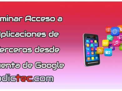 Eliminar acceso a aplicaciones de terceros desde cuenta Google