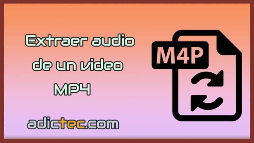Extraer audio de un video MP4