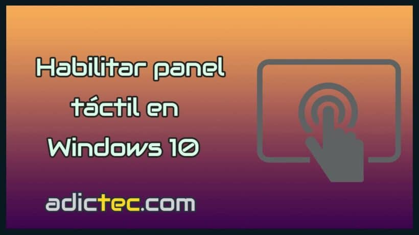 Habilitar panel táctil en Windows 10