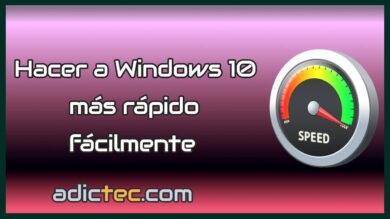 Hacer a Windows 10 más rápido