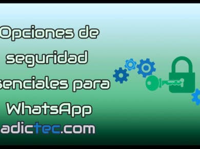 Opciones de seguridad esenciales para WhatsApp