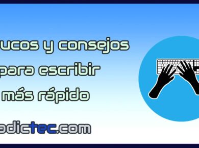 Trucos y consejos para escribir más rápido