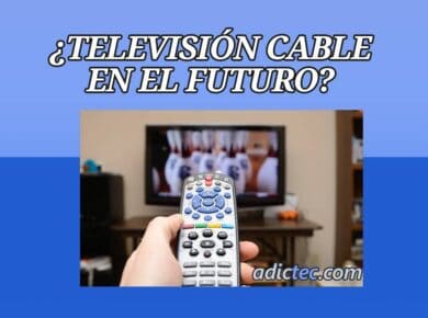 La Televisión por Cable Existirá en el Futuro