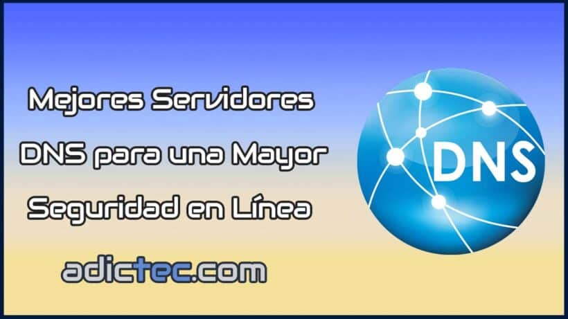 Mejores servidores DNS para una mayor seguridad en línea