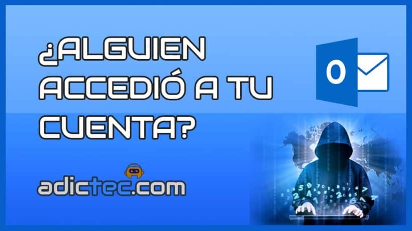 Saber si Alguien ha Accedido a Tu cuenta de Outlook o Hotmail