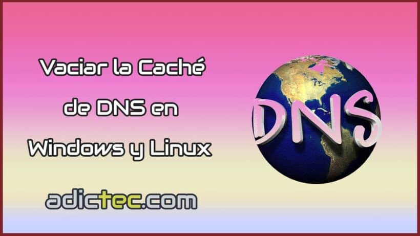 Vaciar la Caché de DNS en Windows y Linux