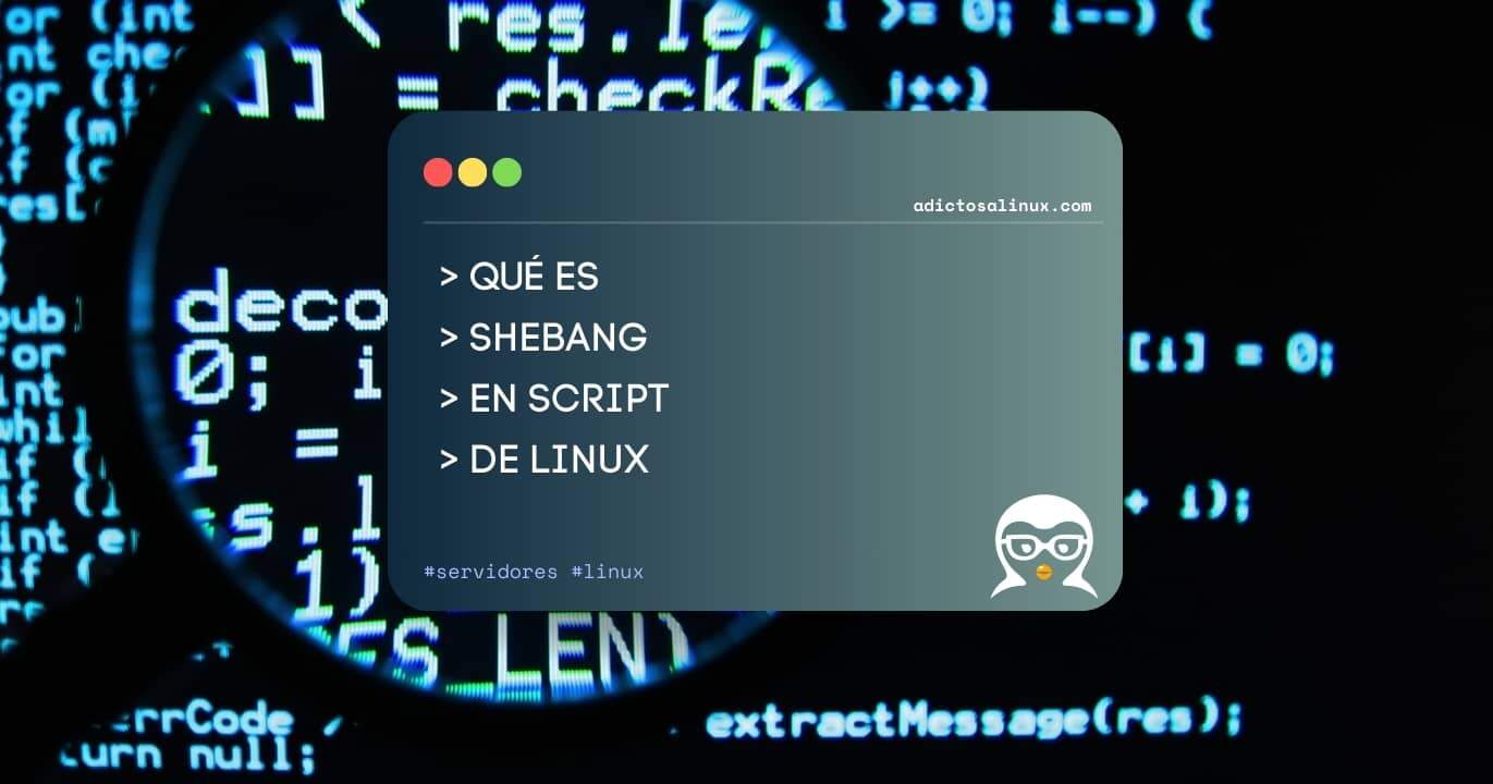 Qué es Shebang en un Script de Linux