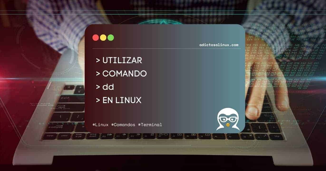 Cómo Utilizar el Comando dd en Linux