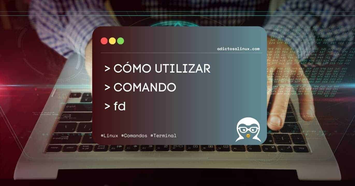 Cómo Utilizar el Comando fd en Linux