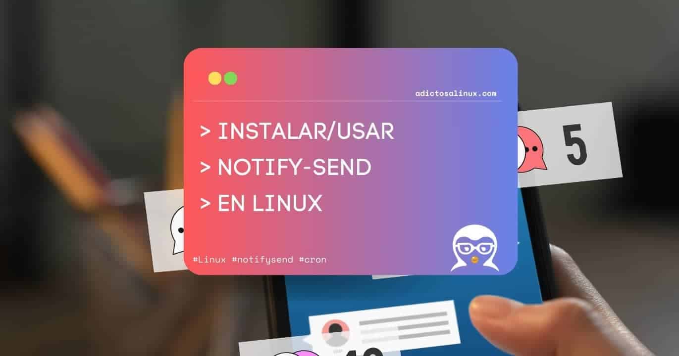 Aprende a instalar y usar notify-send en tu distribución Linux para enviar notificaciones al escritorio. Tutorial paso a paso con ejemplos prácticos.
