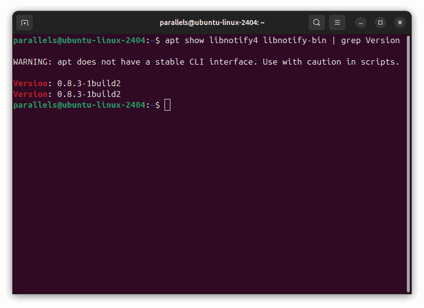 Captura de pantalla que muestra la salida de un comando en una terminal Linux. El comando apt show libnotify4 libnotify-bin | grep Version muestra la versión de las bibliotecas libnotify4 y libnotify-bin, ambas 0.8.3-1build2. Se incluye una advertencia sobre la interfaz de línea de comandos de apt.