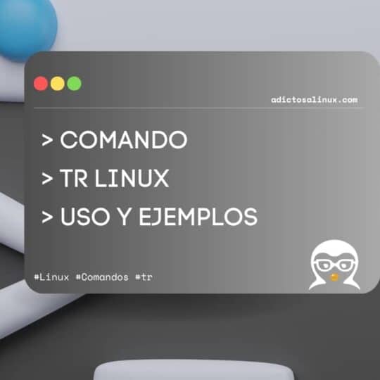 Infografía que describe el comando tr en Linux, mostrando su sintaxis, opciones y ejemplos de uso para la manipulación de texto.