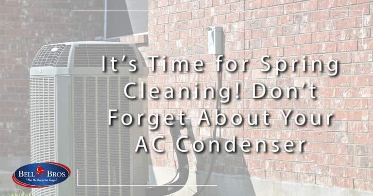 Outdoor AC condenser unit beside a brick wall, featuring overlaid text: “It’s Time for Spring Cleaning! Don’t Forget About Your AC Condenser.” Bell Bros. logo appears in the corner. Trust Bell Brothers for professional service backed by our No Surprise Guarantee, fully background-checked technicians, and clear, upfront pricing—proudly serving Northern California communities with an outstanding reputation for reliability and care.