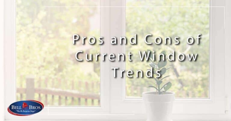 A bright window with a potted plant on the sill; overlaid text reads, “Pros and Cons of Current Window Trends.” The Bell Brothers logo sits in the lower left corner. Trust Bell Brothers for expert service you can count on—from our No Surprise Guarantee and upfront pricing to our background-checked technicians and outstanding reputation across Northern California communities.