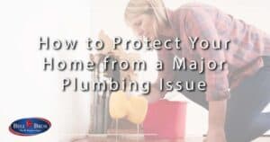 A woman kneels on the floor with a sponge, cleaning up water near exposed pipes. The text overlay reads “How to Prevent a Major Plumbing Issue in Your Home.” Trust Bell Brothers for expert service—our background-checked technicians, upfront pricing, and No Surprise Guarantee have earned us a strong reputation throughout Northern California communities.