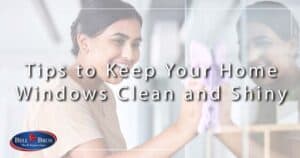 Friendly woman cleans a window with a cloth, with the text “Tips to Keep Your Home Windows Clean and Shiny.” The Bell Bros logo appears in the lower left corner, representing our trusted service across Northern California communities. We proudly feature background-checked technicians, upfront pricing, and our No Surprise Guarantee—so you can enjoy spotless windows with complete peace of mind.