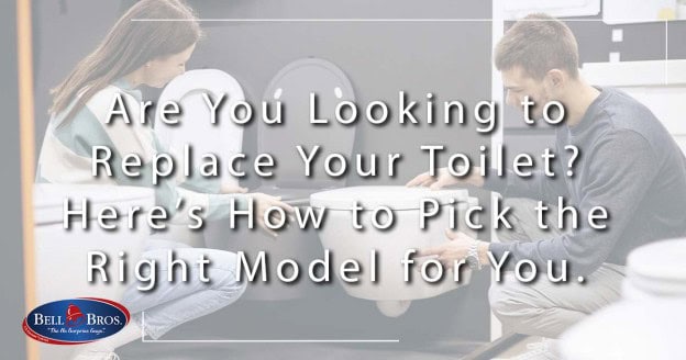 Two customers review toilet options in a showroom, with the Bell Bros logo featured in the corner. Overlay text reads: "Are You Looking for a Toilet Replacement? Here’s How to Pick the Right Model for You." Bell Brothers is proud to serve Northern California communities with our No Surprise Guarantee, background-checked technicians, and upfront pricing—trusted for exceptional service you can count on.