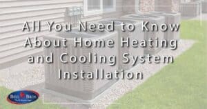 Outdoor HVAC units installed beside a home, with text overlay: “All You Need to Know About Heating and Cooling Installation.” The Bell Bros. logo appears in the bottom left corner, representing their trusted reputation across Northern California. Count on Bell Brothers’ No Surprise Guarantee, background-checked technicians, and upfront pricing for reliable service you can trust in your community.