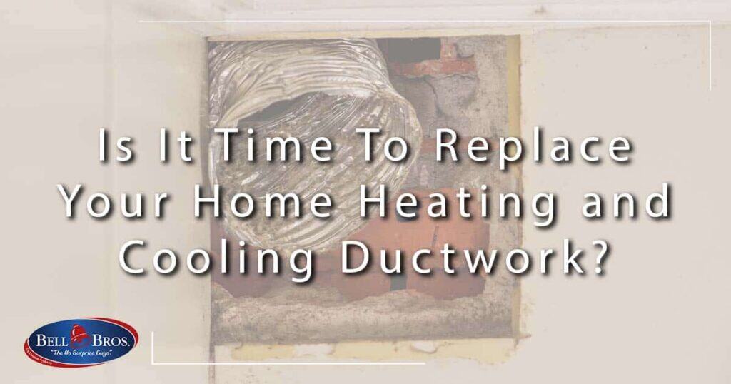 An image of damaged home heating and cooling ductwork with the Bell Bros. logo in the corner. Overlay text reads, “Is It Time To Replace Your Home Heating and Cooling Ductwork?” Count on Bell Brothers’ trusted service, including our No Surprise Guarantee, background-checked technicians, and clear upfront pricing. Proudly serving Northern California communities with a reputation for reliability and integrity.