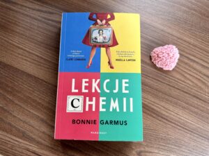 Nasze polecajki - książka „Lekcje chemii” - IMG 6002