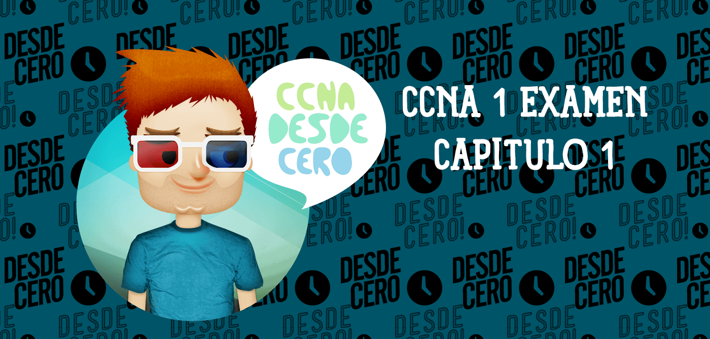 CCNA 1 Examen del Capítulo 1